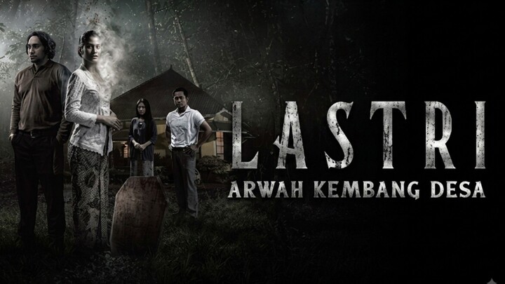 [MOVIE] LASTRI : ARWAH KEMBANG DESA - Film Horor Terbaru Ketika Dendam Masa Lalu Kembali Menghantui!