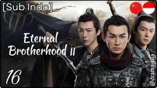 [Sub Indo] Eternal Brotherhood S.2 – Eps. 16 (2025)
