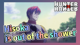 Hisoka is out of the shower