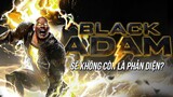 Black Adam - Liệu The Rock có thật sự lại làm kẻ ác | Hồ Sơ Phản Diện - Tập 5