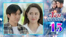 YÊU LẦN NỮA TẬP 15 | Phim Truyền Hình Việt Nam | Phim Bộ Việt Nam Mới Nhất 2025 | Phim Hay THVL
