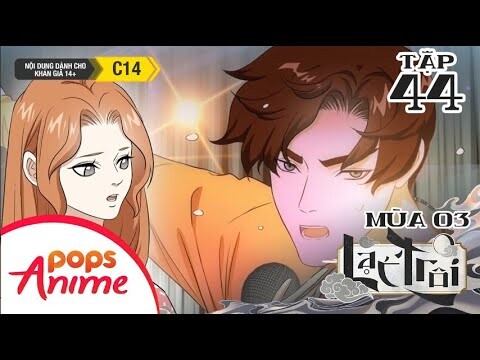 [S3] Lạc Trôi Tập 44 - Lý Do Biến Mất - Trọn Bộ Movingtoon Lạc Trôi