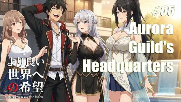 Markas Awal Aurora Guild | Betsu no sekai e no kibō 【Hope of another world】Eps 05