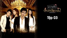 [Today TV LỒNG TIẾNG] Bí Mật Của Siêu Sao | Tập 03