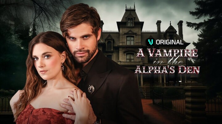 A Vampire In The Alpha's Den (Full Movie)