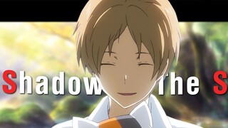 [ Hữu Nhân Sổ - Natsume Yuujinchou /𝙎𝙝𝙖𝙙𝙤𝙬 𝙊𝙛 𝙏𝙝𝙚 𝙎𝙪𝙣]- Mong bạn được thế giới đối xử dịu dàng