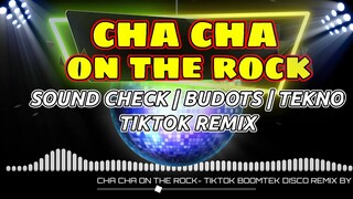 CHA CHA ON THE ROCK | TIKTOK | BOMBTEK | SOUND CHECK REMIX |. DJ BOGOR