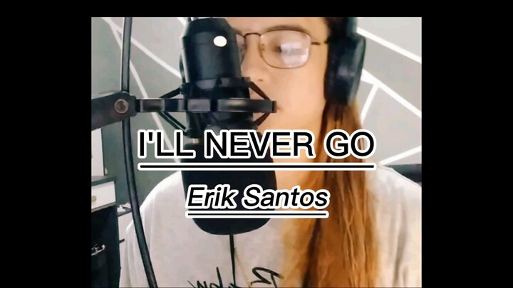 I'll Never Go covered by :Xhieel Studio ||Erik Santos