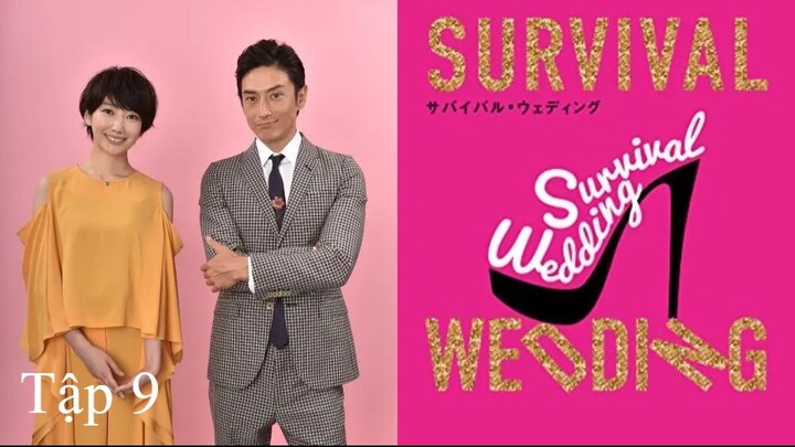 [Vietsub] Survival Wedding - Hôn nhân sống còn - Tập 9
