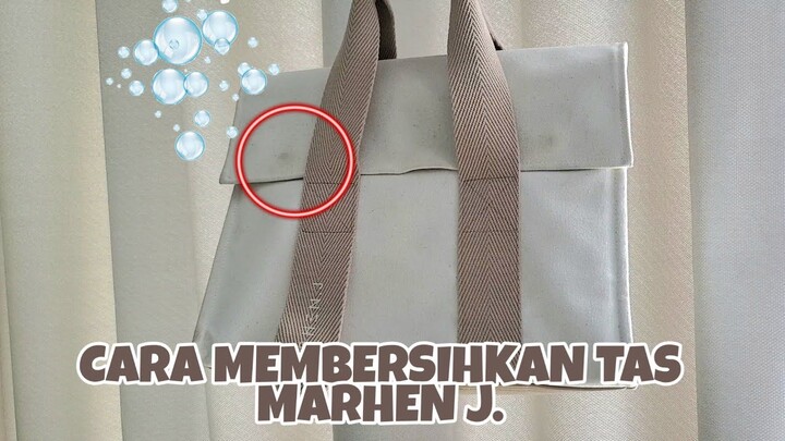 CARA MEMBERSIHKAN TAS MARHEN J. | TAS KANVAS