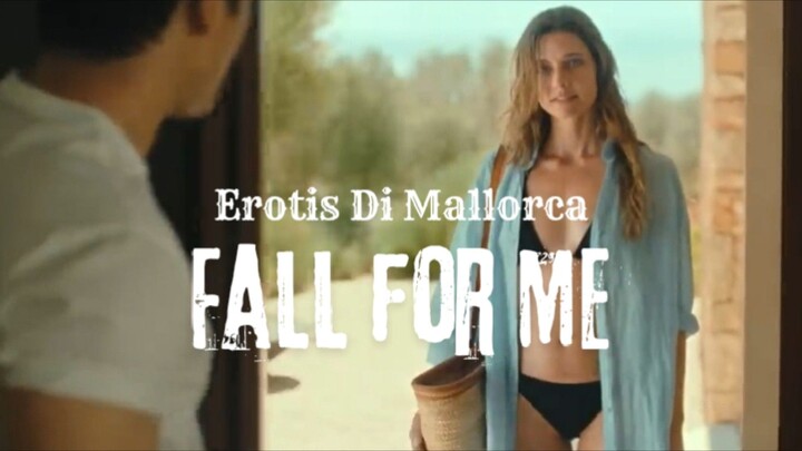 Film Fall For Me. Erotis Di  Mallorea.