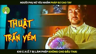 [Review Phim] Người Phụ Nữ Yêu Nhầm PHÁP SƯ CAO TAY - Khi C.h.ế.t Bị Làm Phép KHÔNG CHO ĐẦU THAI