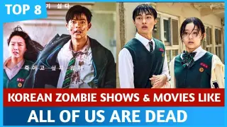 Top 8 Best Shows & Movies Like All Of Us Are Dead | Korean Zombie Web Series on Netflix,Amazon Prime
