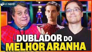 ENTREVISTA COM O DUBLADOR DO HOMEM-ARANHA (Tobey Maguire) Feat. Manolo Rey