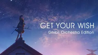 Get Your Wish | Ghibli Orchestra Edition (Emotional/Uplifting) | Porter Robinson