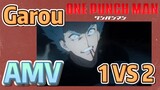 [One-Punch Man]  AMV | Garou  1 VS 2