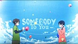 ' Tamako Love Story - somebody to you ''