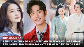 Reuni Xiao Zhan dan Li Qin di Drama Baru | Ren Jialun Bahas Perasaannya Bermain Bersama Dilraba 🎥