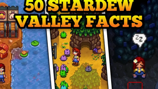 50 Stardew Valley ข้อเท็จจริงจากความรู้ทั่วไปสู่สิ่งที่ไม่รู้จัก