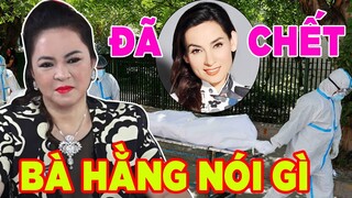 Phi Nhung vừa qua đời bà Phương Hằng đã nói 1 câu khiến dân tình tranh cã'i  nhau