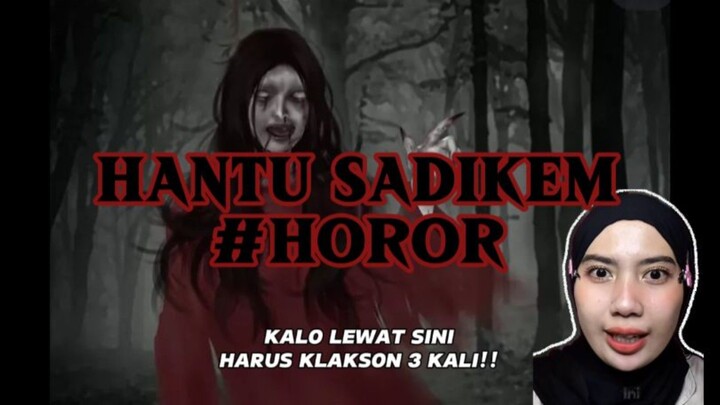 HANTU SADIKEM | Kalo lewat jembatan ini wajib klakson 3 kali kalo gamau... 😱