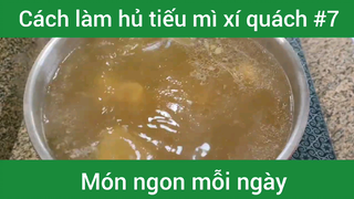 Làm hủ tiếu mì xí quách p7