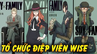 Tổ Chức Điệp Viên Wise | Gồm Toàn Thành Viên Tài Giỏi Nhất Trong Spy x Family