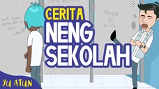 Cerita Neng Sekolah | Animasi Ngapak Yu Atun