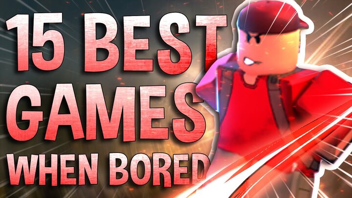 Top 15 Roblox Games to play when your bored in 2022