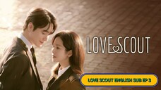 Love Scout Eng Sub Ep 3