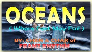 OCEANS  ( WHERE FEET MAY FAIL ) -     A Song Cover By Chen & Char of FRANZ RHYTHM CHANNEL