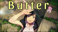 BUTTER - AMV