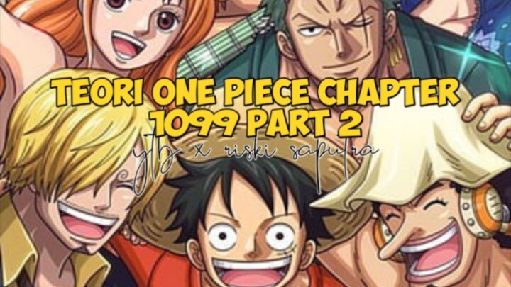 Teori One Piece Chapter 1099 Part 2 (Meskipun Chapter 1100 Dah Keluar -_-)