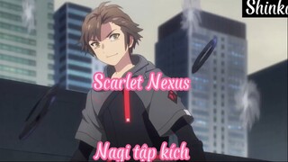 Scarlet Nexus _Tập 14 Nagi tập kích