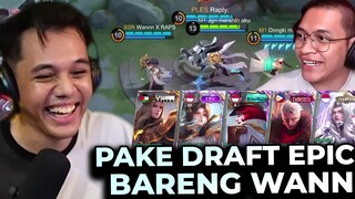 Pake Draft EPIC di rank Mythic bareng wann!! Draft Kayak Gini Aja Bisa Menang wkwk - Mobile Legends