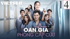 Oan Gia Phòng Cấp Cứu (Bản Thái) - Tập 14 | Vietsub