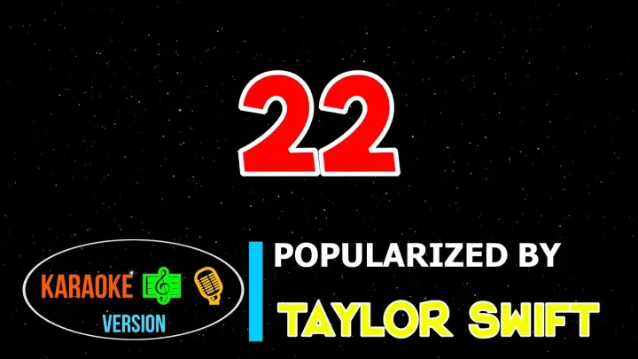 22 - Taylor Swift | Karaoke Version |HQâ–¶ï¸� ðŸŽ¶ðŸŽ™ï¸�