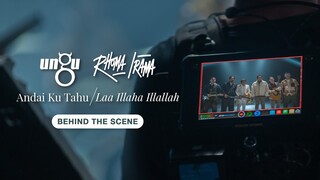 UNGU & Rhoma Irama - Andai Ku Tahu / Laa Illaha Illallah | Behind The Scenes