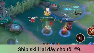 Ship skill lại đây cho tôi p9