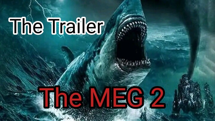The MEG 2 ( The Trailer  )