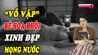 Phần 2: "Vồ vập" cô bé hoa khôi xinh đẹp ngọt nước | Chuyện đàn bà