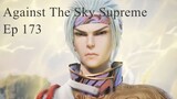 Against The Sky Supreme Episode 173 English Subtitle