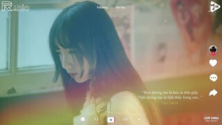 Hoa Tàn Tình Tan Lofi TikTok - Hoa Trên Giấy Không Sương Hoa Vẫn Nở Lofi - Buồn Này Còn Đâu Đây Lofi