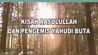 Kisah Rasulullah Saw Dan Pengemis Buta Yg selalu menghina Rasulullah Saw