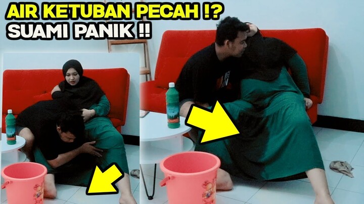 ASTAGA Pecah KETUBAN Suami PANIK!! Water Broke  #PRANKSUAMI