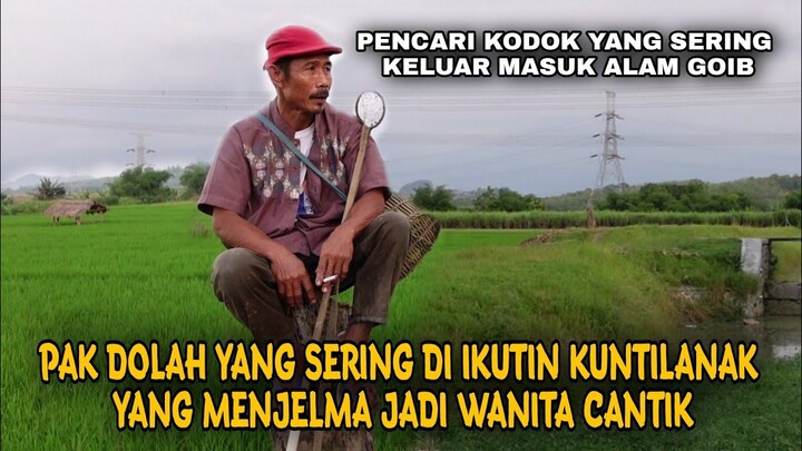 PAK DOLAH PENCARI KODOK SERING DI IKUTI KUNTILANAK & POCONG PESUGIHAN