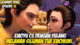 Xiao yu melawan Siluman tua - Legendary Twin 16