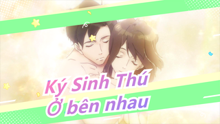 [Ký Sinh Thú] Muốn thấy họ ở bên nhau quá