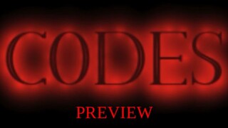 CODES preview (FULL THING COMING OUT SOON...)