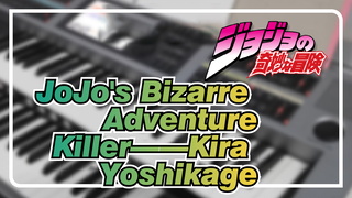JoJo's Bizarre Adventure|【Piano double-row key】Killer——Kira Yoshikage